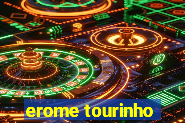 erome tourinho